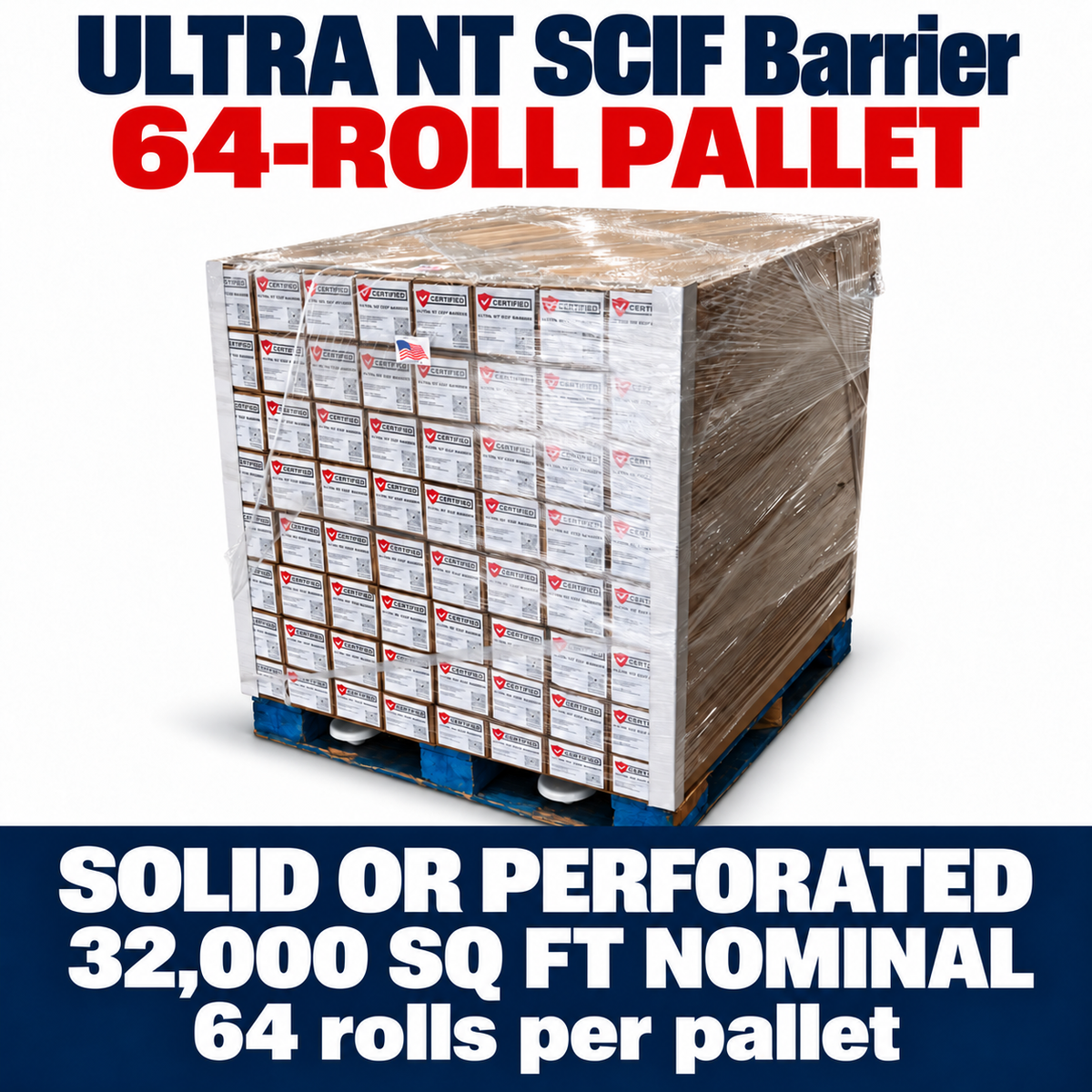 ULTRA NT SCIF Barrier 64-roll pallet — available in SOLID or PERFORATED, 32,000 sq ft nominal area