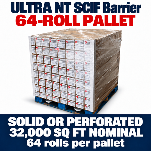 ULTRA NT SCIF Barrier 64-roll pallet — available in SOLID or PERFORATED, 32,000 sq ft nominal area